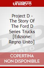 Project D - The Story Of The Ford D Series Trucks [Edizione: Regno Unito] dvd