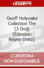 Geoff Holyoake Collection The (3 Dvd) [Edizione: Regno Unito] dvd