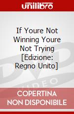If Youre Not Winning Youre Not Trying [Edizione: Regno Unito] dvd