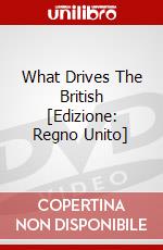 What Drives The British [Edizione: Regno Unito] dvd