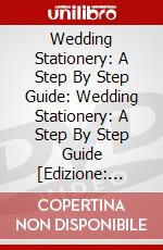 Wedding Stationery: A Step By Step Guide: Wedding Stationery: A Step By Step Guide [Edizione: Regno Unito] dvd