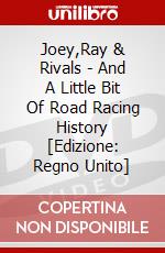 Joey,Ray & Rivals - And A Little Bit Of Road Racing History [Edizione: Regno Unito] dvd
