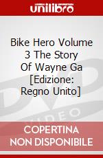 Bike Hero Volume 3 The Story Of Wayne Ga [Edizione: Regno Unito] dvd