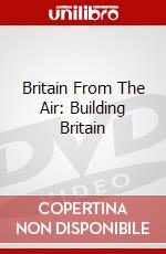 Britain From The Air: Building Britain dvd
