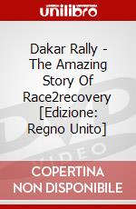 Dakar Rally - The Amazing Story Of Race2recovery [Edizione: Regno Unito] dvd
