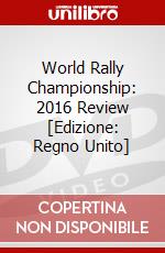 World Rally Championship: 2016 Review [Edizione: Regno Unito] dvd