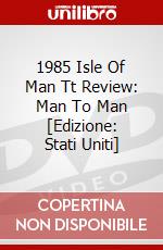 1985 Isle Of Man Tt Review: Man To Man [Edizione: Stati Uniti] dvd