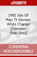 1992 Isle Of Man Tt Review: White Charger [Edizione: Stati Uniti] dvd