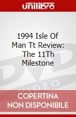 1994 Isle Of Man Tt Review: The 11Th Milestone dvd