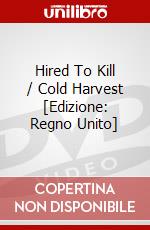 Hired To Kill / Cold Harvest [Edizione: Regno Unito] dvd