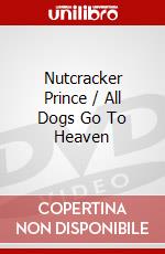 Nutcracker Prince / All Dogs Go To Heaven dvd