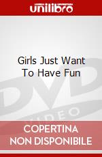 Girls Just Want To Have Fun dvd