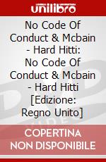 No Code Of Conduct & Mcbain - Hard Hitti: No Code Of Conduct & Mcbain - Hard Hitti [Edizione: Regno Unito] dvd