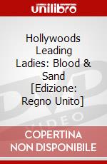 Hollywoods Leading Ladies: Blood & Sand [Edizione: Regno Unito] dvd