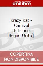 Krazy Kat - Carnival [Edizione: Regno Unito] dvd