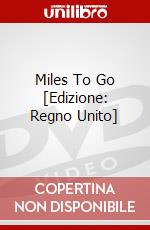 Miles To Go [Edizione: Regno Unito] dvd