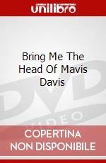 Bring Me The Head Of Mavis Davis dvd
