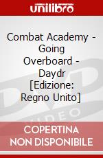 Combat Academy - Going Overboard - Daydr [Edizione: Regno Unito] dvd