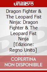 Dragon Fighter & The Leopard Fist Ninja: Dragon Fighter & The Leopard Fist Ninja [Edizione: Regno Unito] dvd