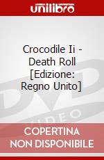 Crocodile Ii - Death Roll [Edizione: Regno Unito] dvd