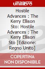 Hostile Advances : The Kerry Ellison Sto: Hostile Advances : The Kerry Ellison Sto [Edizione: Regno Unito] dvd