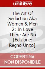The Art Of Seduction Aka Women & Men 2: In Love There Are No [Edizione: Regno Unito] dvd