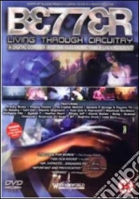 Better Living Through Circuitry [Edizione: Regno Unito] dvd