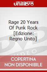 Rage 20 Years Of Punk Rock [Edizione: Regno Unito] dvd