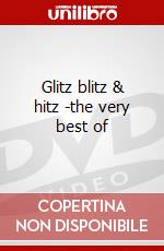 Glitz blitz & hitz -the very best of dvd