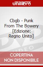 Cbgb - Punk From The Bowery [Edizione: Regno Unito] dvd