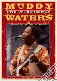 Muddy Waters. Live at Chicago Fest 1981 dvd