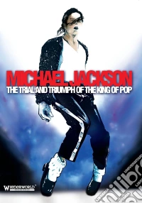 Michael Jackson - The Trial And Triumph Of The King Of Pop dvd
