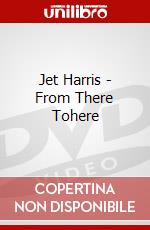 Jet Harris - From There Tohere dvd