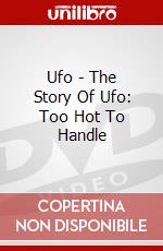 Ufo - The Story Of Ufo: Too Hot To Handle dvd