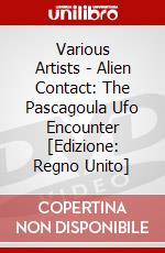 Various Artists - Alien Contact: The Pascagoula Ufo Encounter [Edizione: Regno Unito] dvd