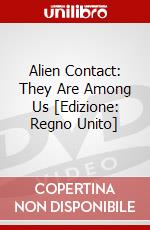 Alien Contact: They Are Among Us [Edizione: Regno Unito] dvd