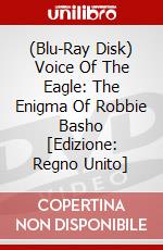 (Blu-Ray Disk) Voice Of The Eagle: The Enigma Of Robbie Basho [Edizione: Regno Unito] brd