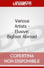 Various Artists - Elusive: Bigfoot Abroad dvd
