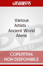 Various Artists - Ancient World Aliens dvd