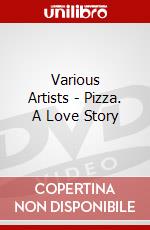 Various Artists - Pizza. A Love Story dvd