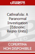Cathnafola: A Paranormal Investigation [Edizione: Regno Unito] dvd