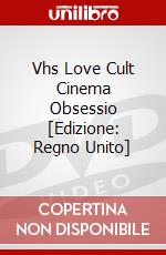 Vhs Love Cult Cinema Obsessio [Edizione: Regno Unito] dvd