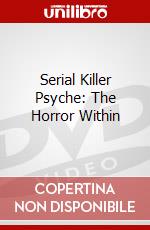 Serial Killer Psyche: The Horror Within dvd