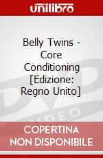 Belly Twins - Core Conditioning [Edizione: Regno Unito] dvd