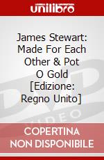 James Stewart: Made For Each Other & Pot O Gold [Edizione: Regno Unito] dvd