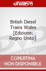 British Diesel Trains Wales [Edizione: Regno Unito] dvd