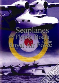 Seaplanes And Flying Boats Of The Royal Air Force dvd