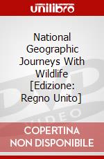 National Geographic Journeys With Wildlife [Edizione: Regno Unito] dvd