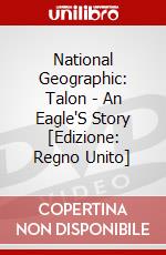 National Geographic: Talon - An Eagle'S Story [Edizione: Regno Unito] dvd