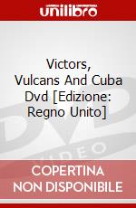 Victors, Vulcans And Cuba Dvd [Edizione: Regno Unito] dvd